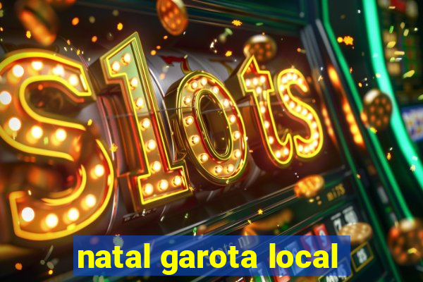 natal garota local